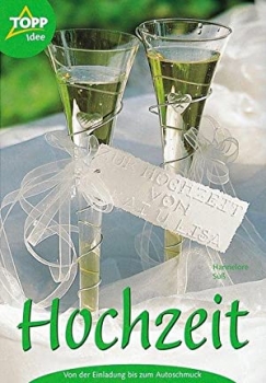 Hochzeit - Von der Einladung bis zum Autoschmuck